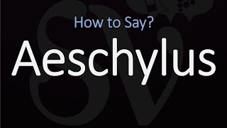 How to Pronounce Aeschylus CORRECTLY [upl. by Jori]