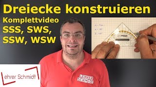 SSS  SWS  WSW  SSW Komplettvideo Dreiecke konstruieren  Geometrie  Lehrerschmidt [upl. by Diandra]