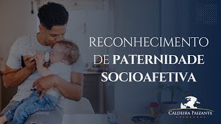 Reconhecimento de Paternidade Socioafetiva [upl. by Cherlyn]