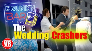 The Wedding Crashers  Drunkn Bar Fight VR [upl. by Turro774]