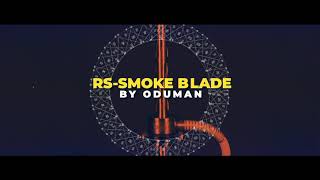 ODUMAN RSSMOKE BLADE HOOKAH [upl. by Naoh]