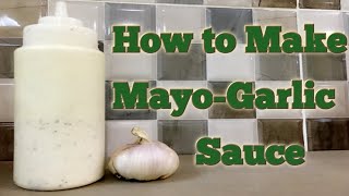 How to Make Mayo Garlic Sauce  Shawarma Sauce [upl. by Ialokin]