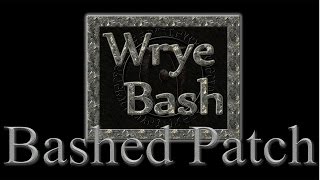 Wrye Bash  Bashed Patch  Mod Organizer [upl. by Roldan]