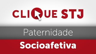 Clique STJ  Paternidade Socioafetiva 05102018 [upl. by Tioneb]