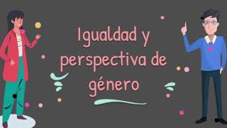 Igualdad y perspectiva de género [upl. by Hulbert764]