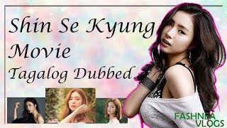 Shin Se Kyung Movie  Tagalog Dubbed  Korean Movie Tagalog Dubbed [upl. by Emmeline]