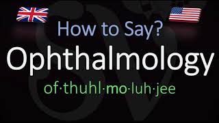 How to Pronounce Ophthalmology CORRECTLY Meaning amp Pronunciation [upl. by Thayne]