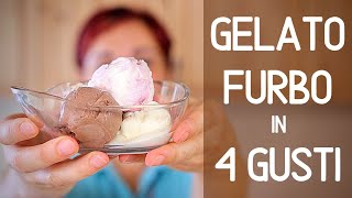 GELATO FURBO IN 4 GUSTI  Gelato Fatto in Casa Senza Gelatiera  Ricetta Facile Video del 2017 [upl. by Pittel56]