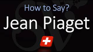 How to Pronounce Jean Piaget CORRECTLY [upl. by Samuela]