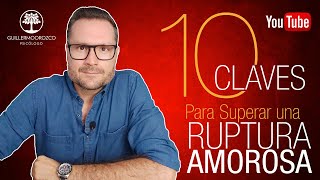 ¿Cómo Superar una RUPTURA AMOROSA 💔 10 Claves para Superar una SEPARACIÓN [upl. by Gladis28]