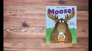 Moose by Robert Munsch Read Aloud [upl. by Ylera]