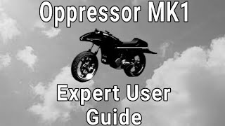 Oppressor MK1 GTA Online User Guide [upl. by Refynnej]