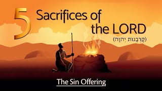 The Five Sacrifices of the LORD  The Sin Offering קָרְבָן הָחַטָאת [upl. by Anaeli]