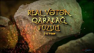 REAL VƏTƏN QARABAĞ  FÜZULİ II HİSSƏ [upl. by Aseena744]