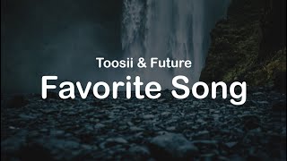 Toosii amp Future  Favorite Song Clean Lyrics [upl. by Cesya]