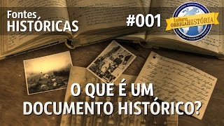 O que é um DOCUMENTO HISTÓRICO  Fontes Históricas [upl. by Carboni300]