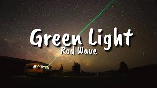 Rod Wave  Green Light Lyrics [upl. by Pasia]