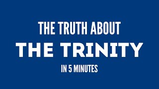 The Truth About the Trinity in 5 Minutes [upl. by Siol]