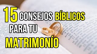 15 CONSEJOS Bíblicos para TENER un MATRIMONIO Fuerte y FELIZ [upl. by Aderfla]