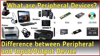 What are Peripheral Devices Difference between InputOutput Device and Peripheral Device [upl. by Nisa]