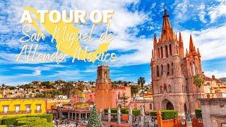 A Tour of San Miguel de Allende Mexico [upl. by Nivlek]