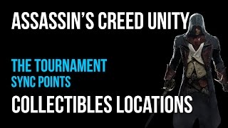 Assassins Creed Unity The Tournament Sync Points Collectibles Guide [upl. by Latyrc863]