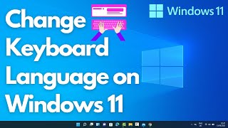 How To Change Keyboard Language on Windows 11  How To Change Keyboard Language [upl. by Vasti]