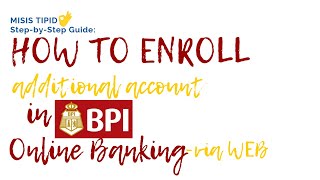 How to enroll Additional Account in BPI Online Banking [upl. by Hayidan613]