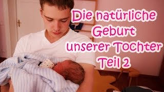 GEBURT IM GEBURTSHAUS  Unser Geburtsbericht Teil 2 [upl. by Anitserp]