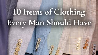 10 Clothing Items Every Man Or Gentleman Should Have [upl. by Thalassa]