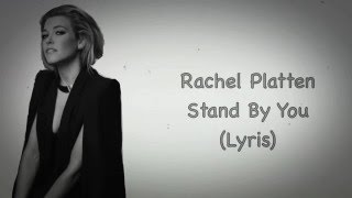 Rachel Platten  Stand By You Lyrics [upl. by Lyrrehs404]