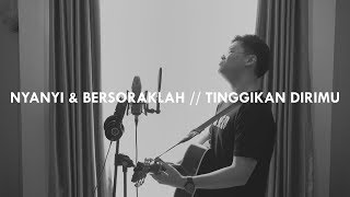 SaatTeduh  Nyanyi dan Bersoraklah amp Tinggikan Dirimu Yeshua Abraham Cover [upl. by Duvall176]