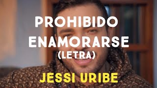 Prohibido Enamorarse  Jessi Uribe  Letra [upl. by Elison]