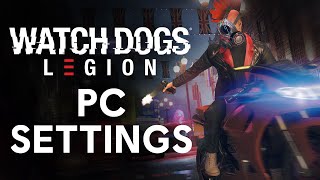 Watch Dogs Legion PC Settings Breakdown  NGON [upl. by Kress679]