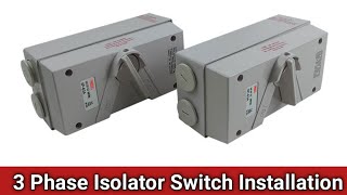 How To 3 Phase Isolator Connection And 3 Phase Isolator Switch [upl. by Anirahc624]