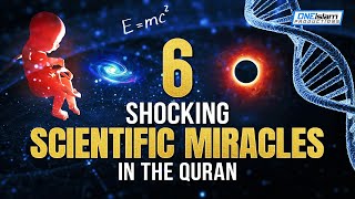 6 SHOCKING SCIENTIFIC MIRACLES IN THE QURAN [upl. by Grearson]