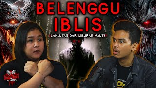 TOLONG LINDUNGI SAYA DARI CERITA INI  BELENGGU IBLIS  TIBA2 68 [upl. by Leinahtam]