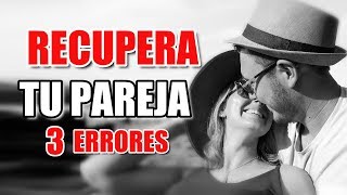 Como Recuperar Tu Relacion de Pareja 3 Tips para Dejar de Pelear y Salvar Tu Relación [upl. by Onaicilef892]