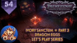 Pathfinder WotR  Ivory Sanctum Part 3  Dragon Eggs  Eternal Guardians  Lets Play EP54 [upl. by Yrogerg24]