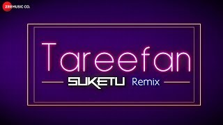 Tareefan  Remix  Veere Di Wedding  DJ Suketu [upl. by Komarek]