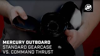 Mercury Outboard Standard Gearcase vs Command Thrust [upl. by Setarcos]