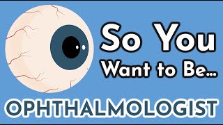 So You Want to Be an OPHTHALMOLOGIST Ep 10 [upl. by Ecnarret]