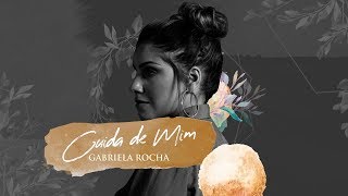 GABRIELA ROCHA  CUIDA DE MIM LYRIC VÍDEO [upl. by Elvera]