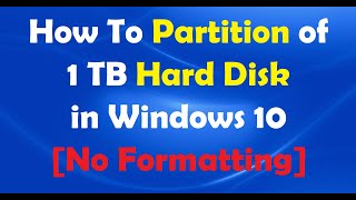 How To Create Partition of 1 TB Hard Disk in Windows 10 No Formatting [upl. by Natalie]