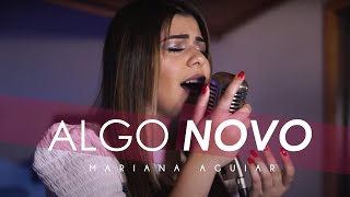 Mariana Aguiar  Algo Novo Cover [upl. by Poyssick289]