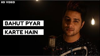 Bahut Pyar Karte Hain  Unplugged Cover  Siddharth Slathia [upl. by Gerhardine]