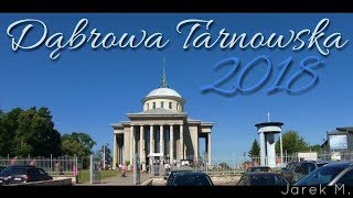 jak zmieniła się DĄBROWA TARNOWSKA 2018 [upl. by Eniamirt]