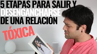 5 Etapas Para Desapegarte Y Salir De Una Relación Tóxica [upl. by Anayeek]