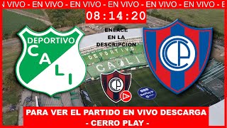 Deportivo Cali Vs Cerro Porteño  EN VIVO  Cerro Play [upl. by Uno]