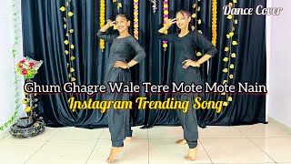 Ghum Ghagre Wali Tere Mote Mote Nain  Instagram Trending Song  Dance Cover [upl. by Audrie]